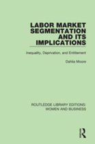 Routledge Library Editions: Women and Business - Labor Market Segmentation and its Implications