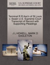Terminal R R Ass'n of St Louis V. Swain U.S. Supreme Court Transcript of Record with Supporting Pleadings