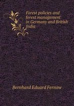 Forest Policies and Forest Management in Germany and British India