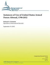 Instances of Use of United States Armed Forces Abroad, 1798-2012