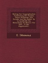 Beitrag Zur Geographischen Verbreitung der Fossilen Thiere Russlands