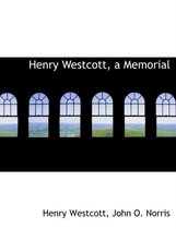 Henry Westcott, a Memorial