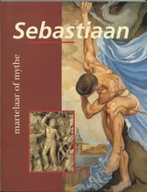 Sebastiaan, Martelaar Of Mythe