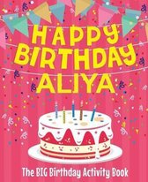 Happy Birthday Aliya - The Big Birthday Activity Book