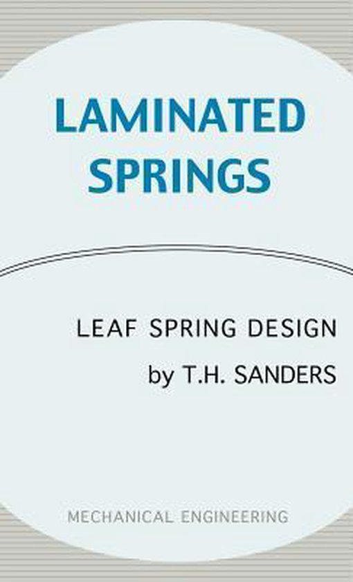 Laminated Springs Leaf Spring Design (Mechanical Engineering Series