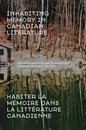Omslag Inhabiting Memory in Canadian Literature / Habiter la mémoire dans la littérature canadienne