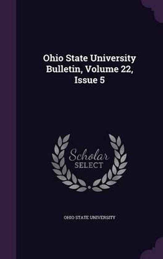 Ohio State University Bulletin, Volume 22, Issue 5, Ohio State