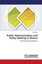 Public Administration and Policy Making in Ghana