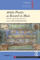 Artistic Practice As Research In Music: Theory, Criticism, P