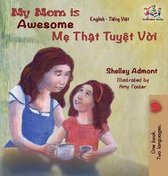 English Vietnamese Bilingual Collection- My Mom is Awesome