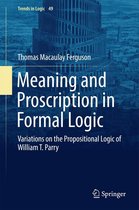 Trends in Logic 49 - Meaning and Proscription in Formal Logic