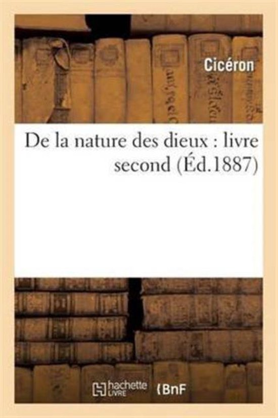 Philosophie De La Nature Des Dieux Livre Second 9782012827660 Ciceron Boeken
