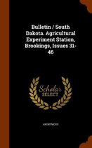 Bulletin / South Dakota. Agricultural Experiment Station, Brookings, Issues 31-46