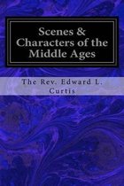Scenes & Characters of the Middle Ages