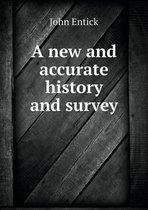 A new and accurate history and survey