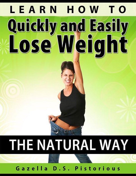 Learn How To Quickly and Easily Lose Weight The Natural Way  ... - cover