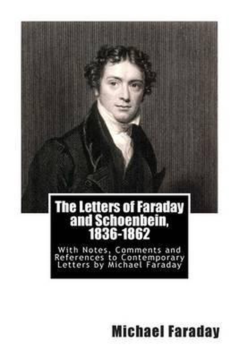 The Letters Of Faraday And Schoenbein, 1836-1862 van Christian Friedrich Sch?nbein