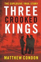 Three Crooked Kings: The first explosive true story behind the ABC podcast 'Dig