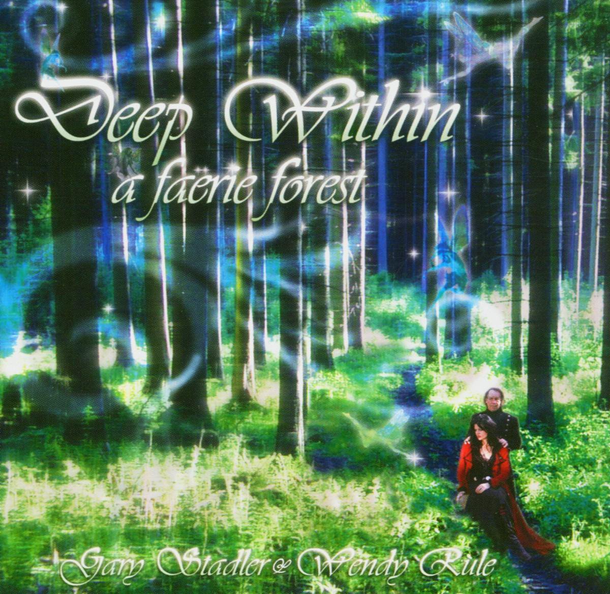Deep Within A Faerie Fore - Gary & Wendy Rul Stadler