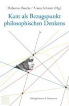 Kant als Bezugspunkt philosophischen Denkens