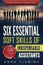 The New Generation Assistants Series 1 - Six Essential Soft Skills of Indispensable Assistants