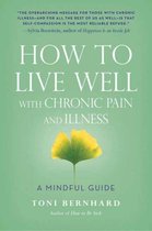 How To Live Well With Chronic Pain & Ill
