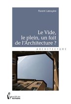 Le Vide, le plein, un fait de l'Architecture