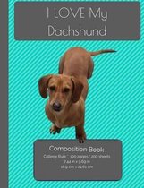 I LOVE My Dachshund Composition Notebook