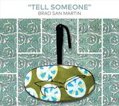 Brad San Martin - Tell Someone (CD)