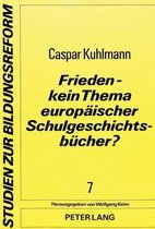 Frieden - Kein Thema Europaeischer Schulgeschichtsbuecher?