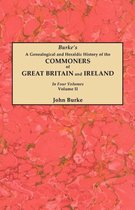 A Genealogical and Heraldic History of the Commoners of Great Britain and Ireland. In Two Volumes. Volume II