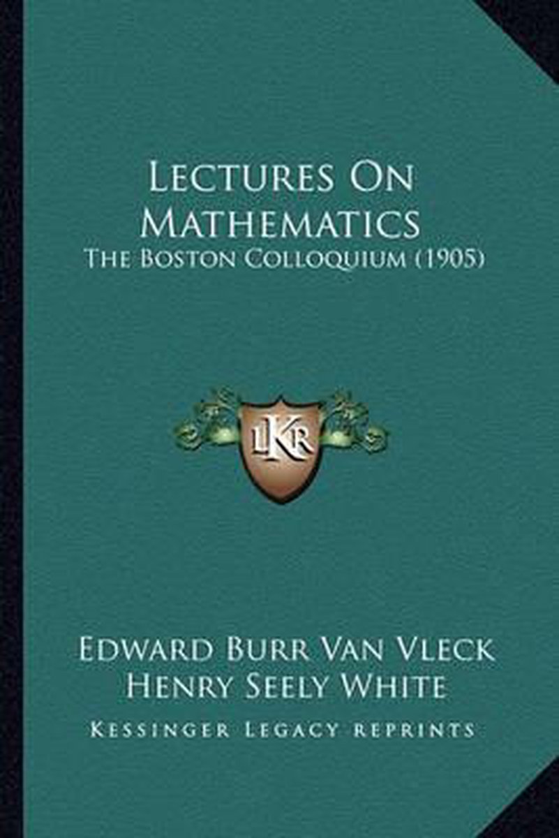 Lectures On Mathematics Lectures On Mathematics van Edward Burr Van Vleck