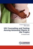 HIV Counseling and Testing Among Antenatal Clients in the Tropics
