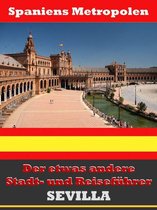 Sevilla - Der etwas andere Stadt- und Reiseführer - Mit Reise - Wörterbuch Deutsch-Spanisch
