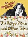 The Oscar Wilde Collection - The Happy Prince and Other Tales