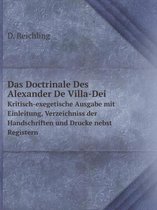 Das Doctrinale Des Alexander De Villa-Dei Kritisch-exegetische Ausgabe mit Einleitung, Verzeichniss der Handschriften und Drucke nebst Registern