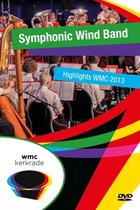 Symphonic Wind Band - Highlights Wmc 2013