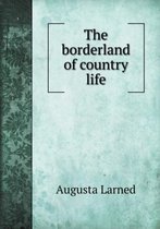 The borderland of country life