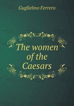 The women of the Caesars