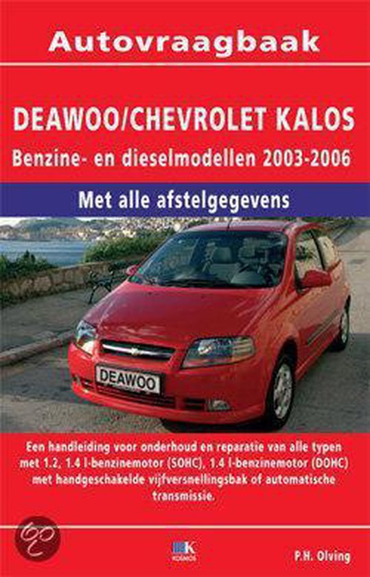 Cover van het boek 'Autovraagbaak Deawoo/Chevrolet Kalos [i.e. Daewoo/Chevrolet Kalos]' van P.H. Olving