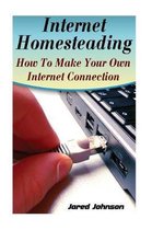 Internet Homesteading