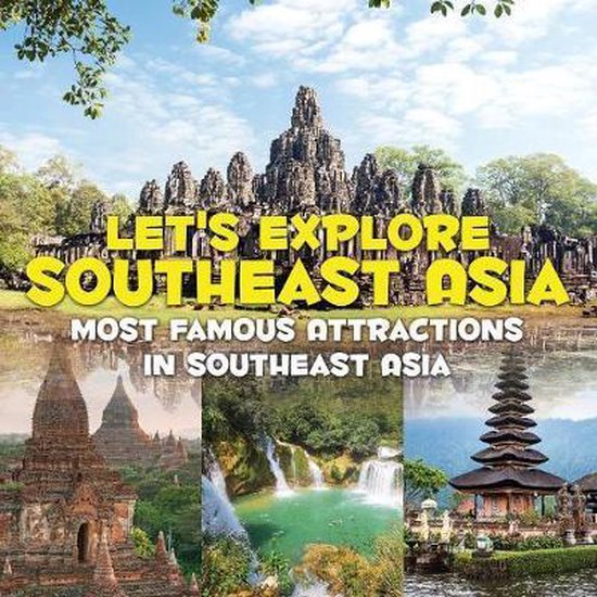Let's Explore Southeast Asia (Most Famous Attractions in Sou ... - cover