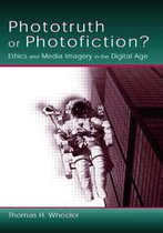 Phototruth or Photofiction?: Ethics and Media Imagery in the Digital Age