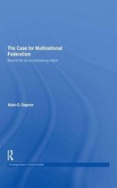 Routledge Studies in Federalism and Decentralization - The Case for Multinational Federalism