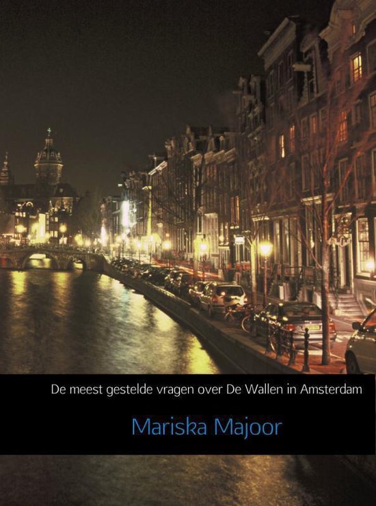 De meest gestelde vragen over De Wallen in Amsterdam - Mariska Majoor | 