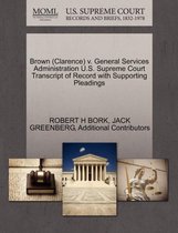 Brown (Clarence) V. General Services Administration U.S. Supreme Court Transcript of Record with Supporting Pleadings