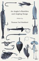 An Angler's Rambles And Angling Songs