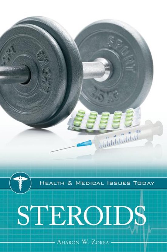 Health and Medical Issues Today Steroids (ebook), Aharon W. Zorea