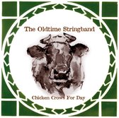 The Oldtime Stringband - Chicken Crows For Day (CD)