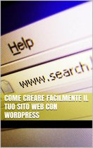 Come creare facilmente il tuo sito web con WordPress